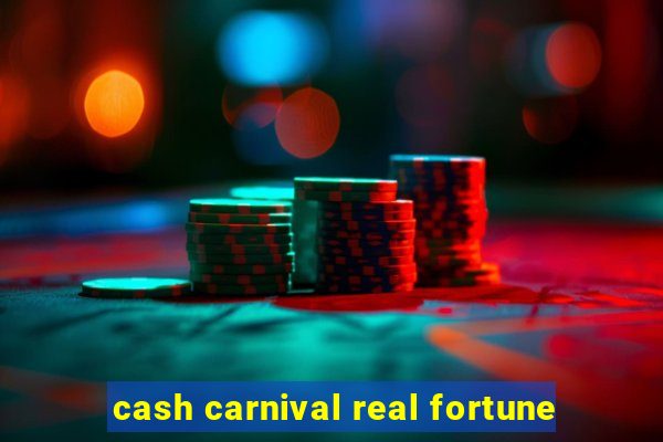 cash carnival real fortune